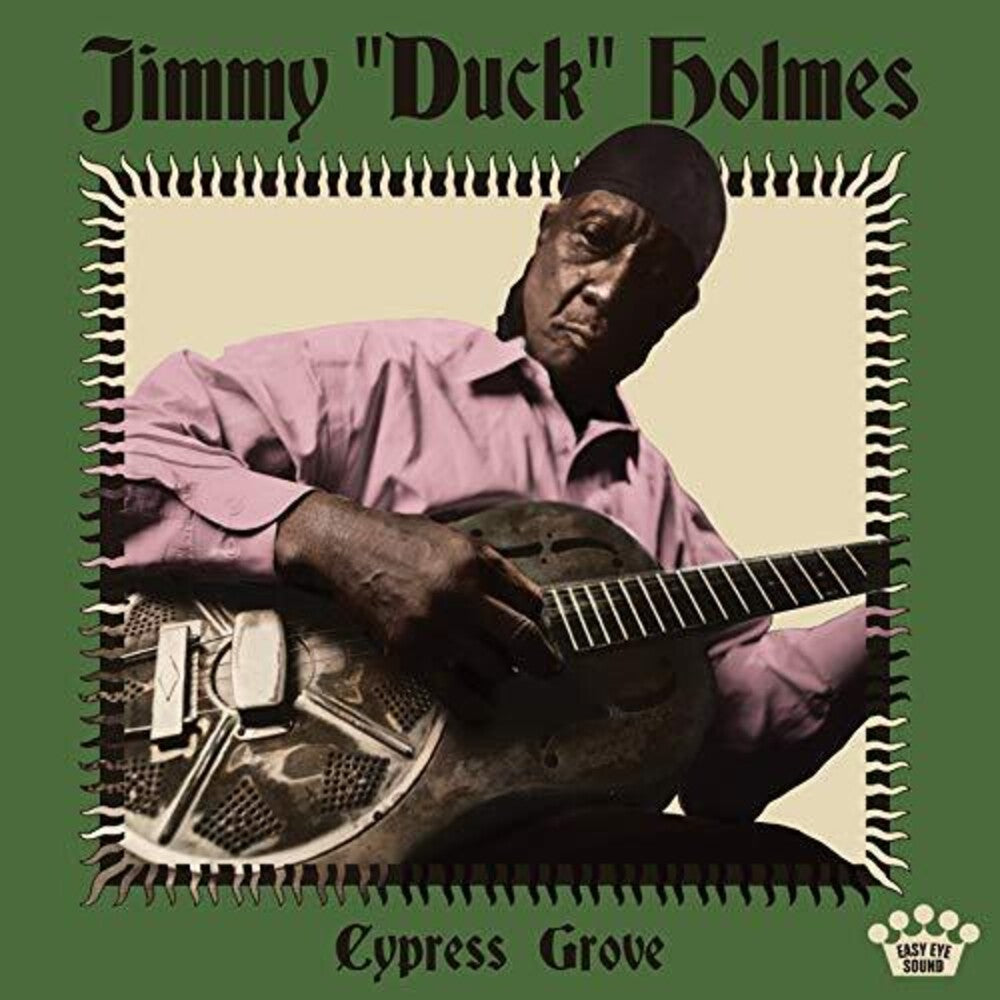 the album cover for Jimmy "Duck" Holmes - Cypress Grove [LP]