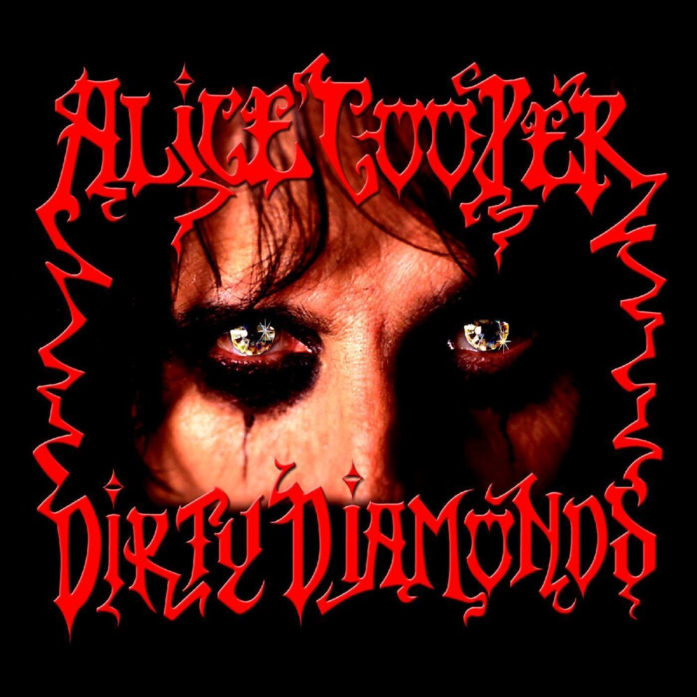 the album cover for Alice Cooper - Dirty Diamonds [Limited Edition Transparent Red LP]