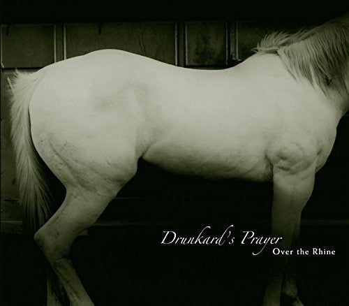 the album cover for Over The Rhine - Drunkard's Prayer