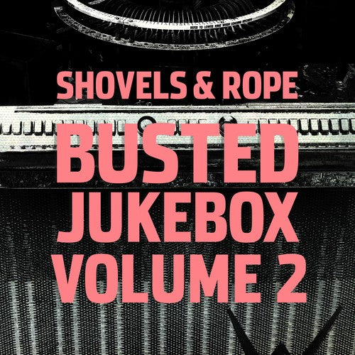 the album cover for Shovels & Rope - Busted Jukebox Vol. 2 [LP]
