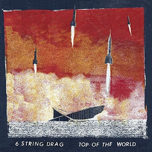 the album cover for 6 String Drag - Top Of The World