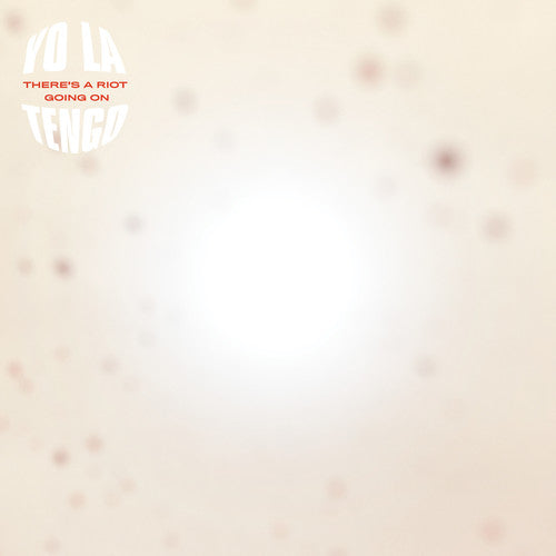 the album cover for Yo La Tengo - There's A Riot Going On [LP]