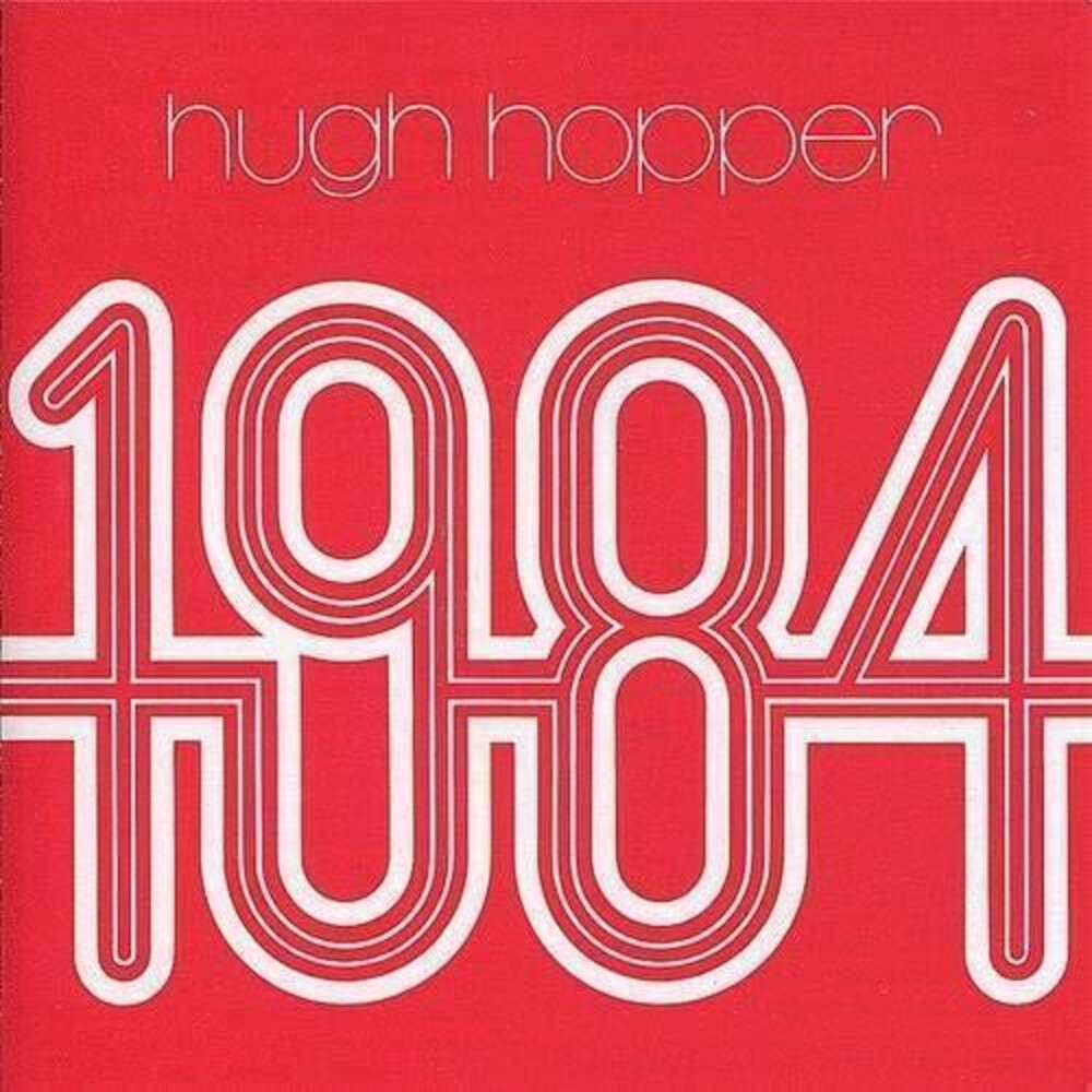 the album cover for Hugh Hopper - 1984 [Indie Exclusive] (Red) [Indie Exclusive]