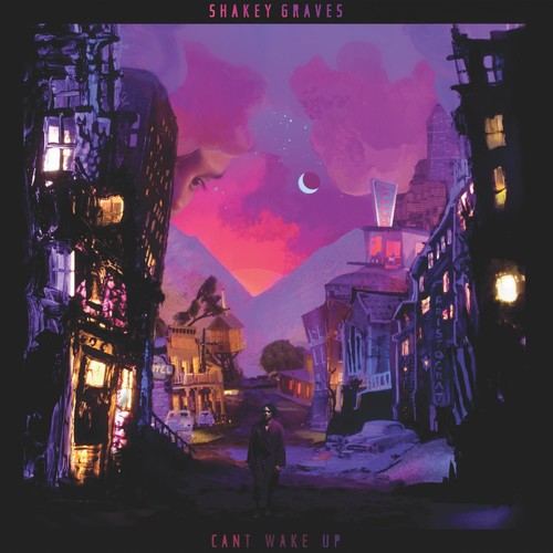 the album cover for Shakey Graves - Can't Wake Up [LP]