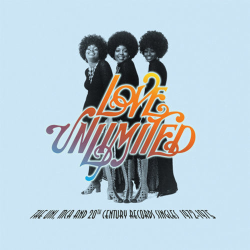 the album cover for Love Unlimited - Uni MCA & 20th Century Records Singles 1972-1975