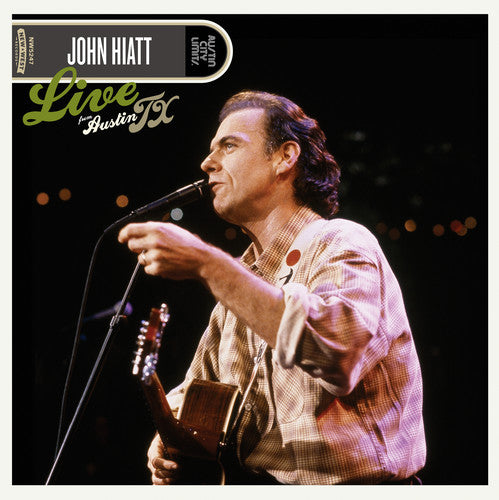 the album cover for John Hiatt - Live From Austin, TX [2LP]