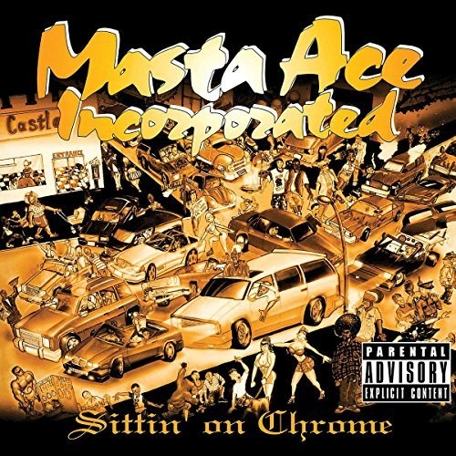 the album cover for Masta Ace Incorporated - Sittin' On Chrome