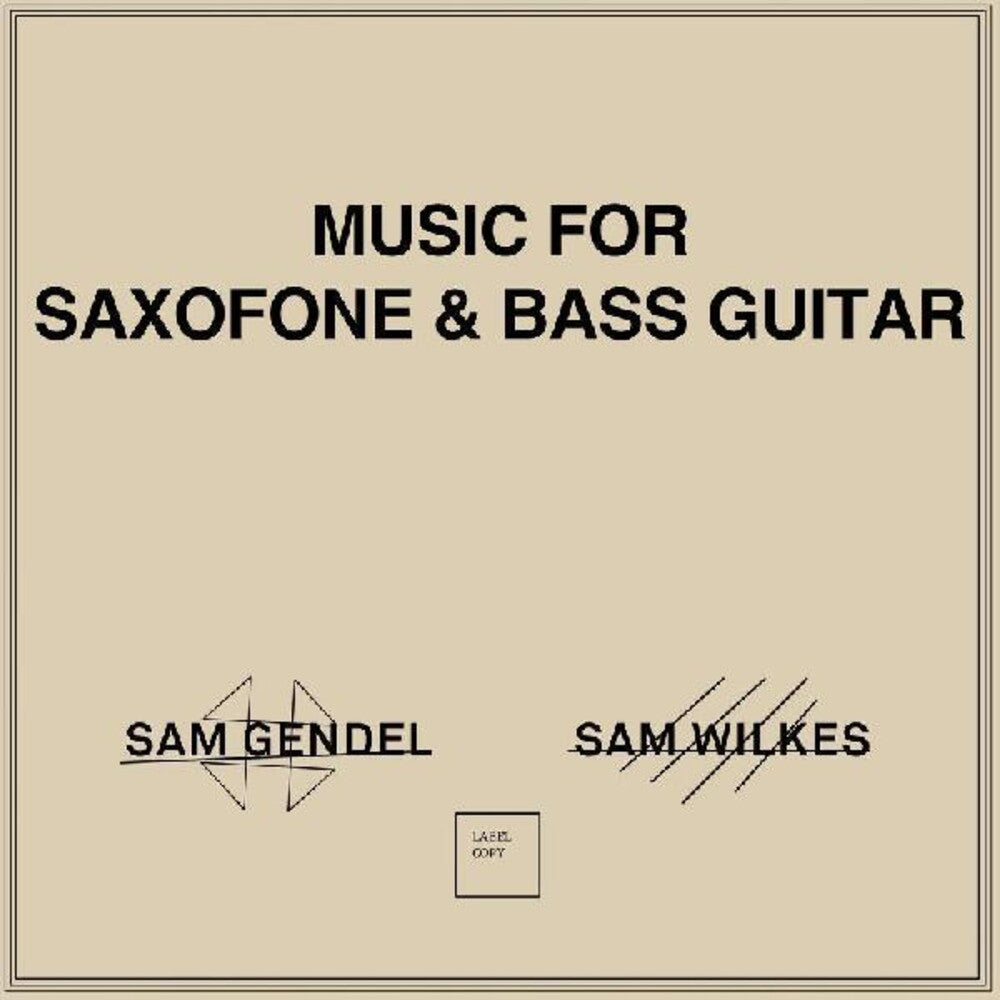 the album cover for Sam Gendel / Wilkes,Sam - Music For Saxofone & Bass Guitar