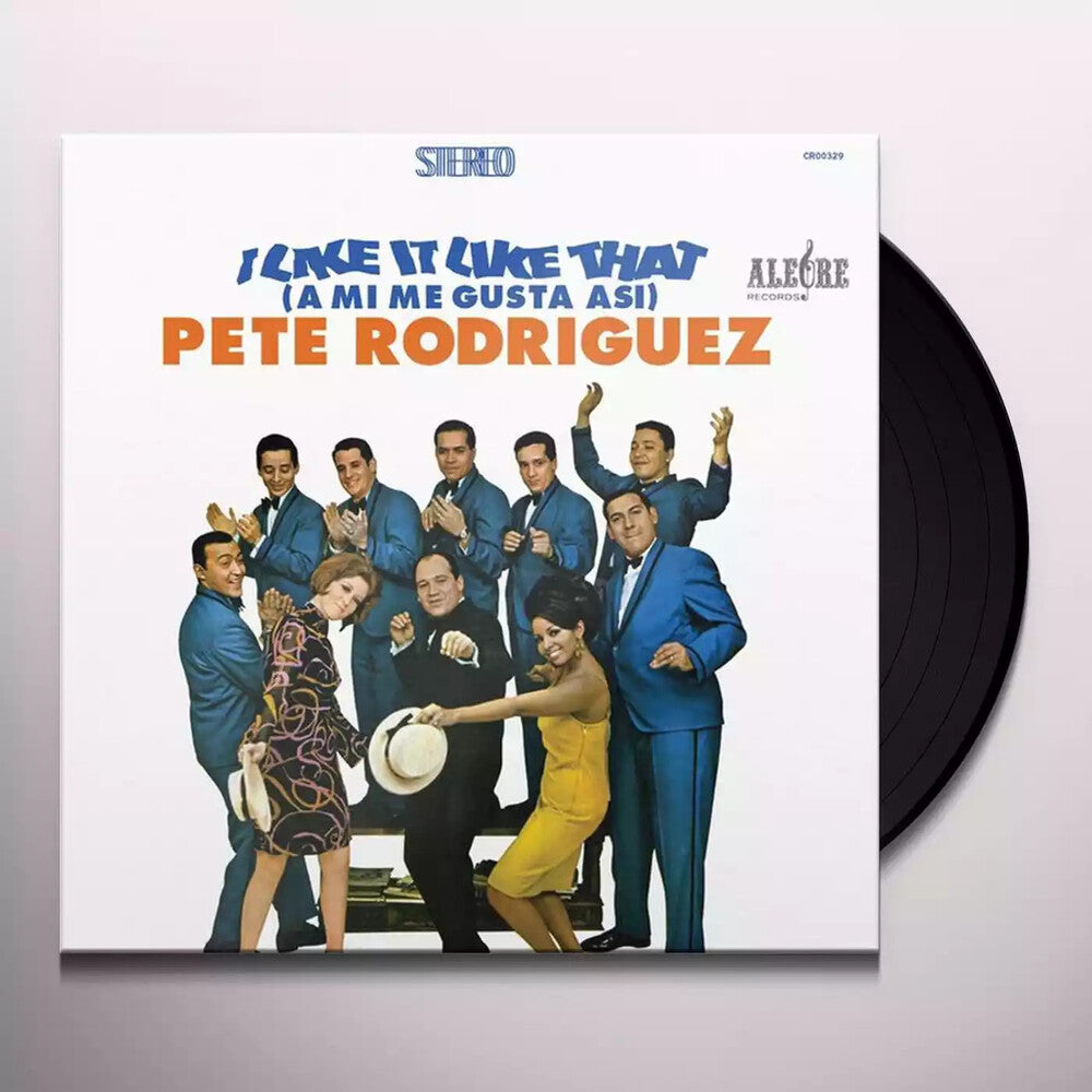 the album cover for Pete Rodriguez - I Like It Like That (A Mi Me Gusta Asi) [LP]