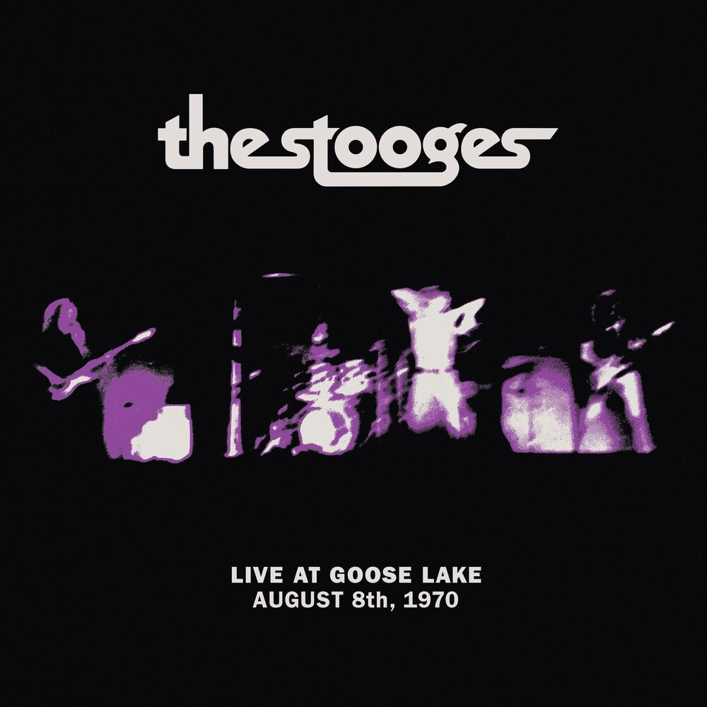 the album cover for The Stooges - Live At Goose Lake: August 8th, 1970 [LP]