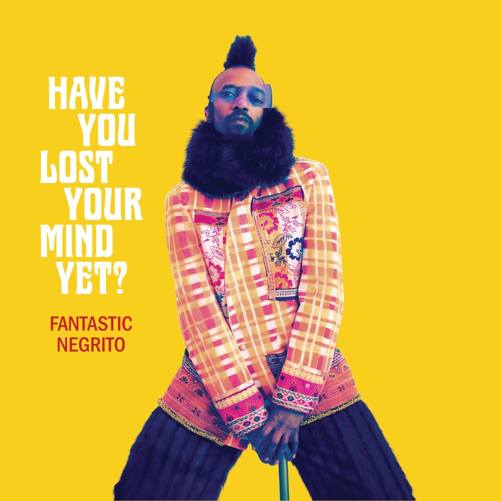 the album cover for Fantastic Negrito - Have You Lost Your Mind Yet [LP]