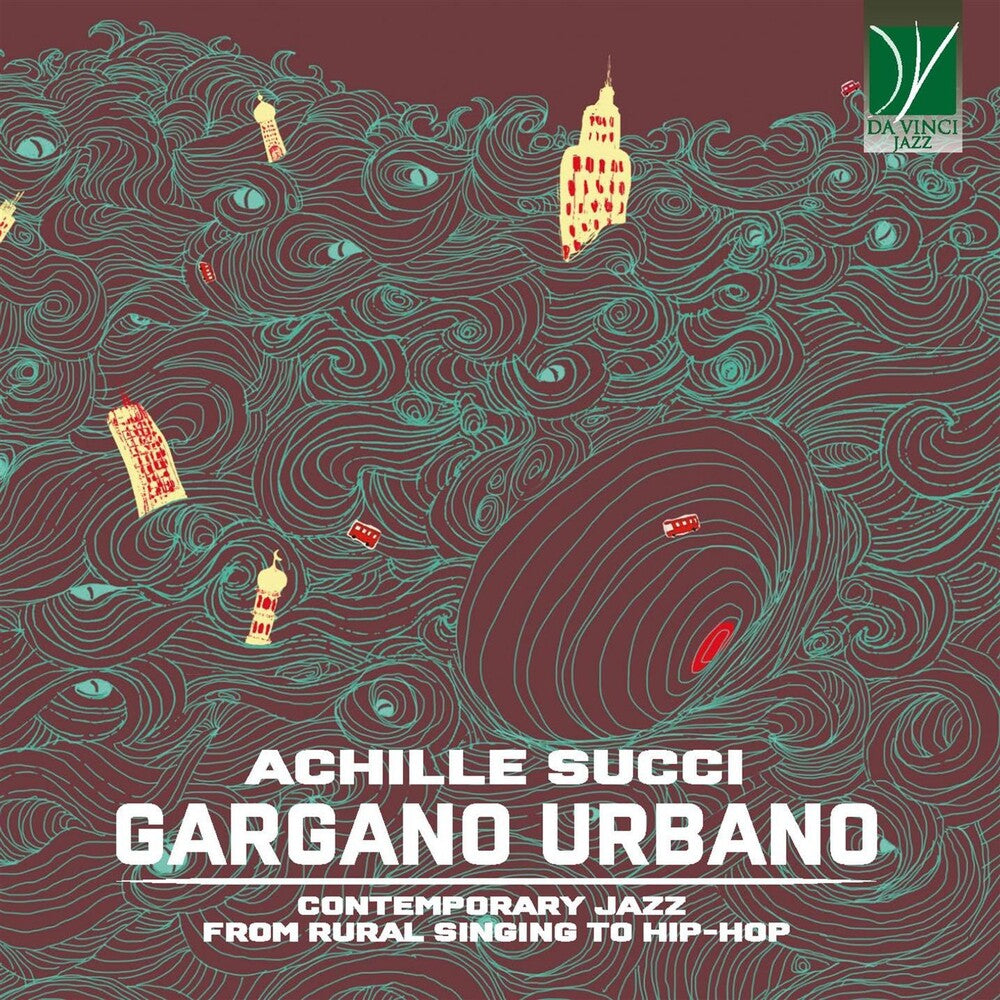 the album cover for Achille Succi - Gargano Urbano: Contemporary Jazz From Country Song To Hip-Hop