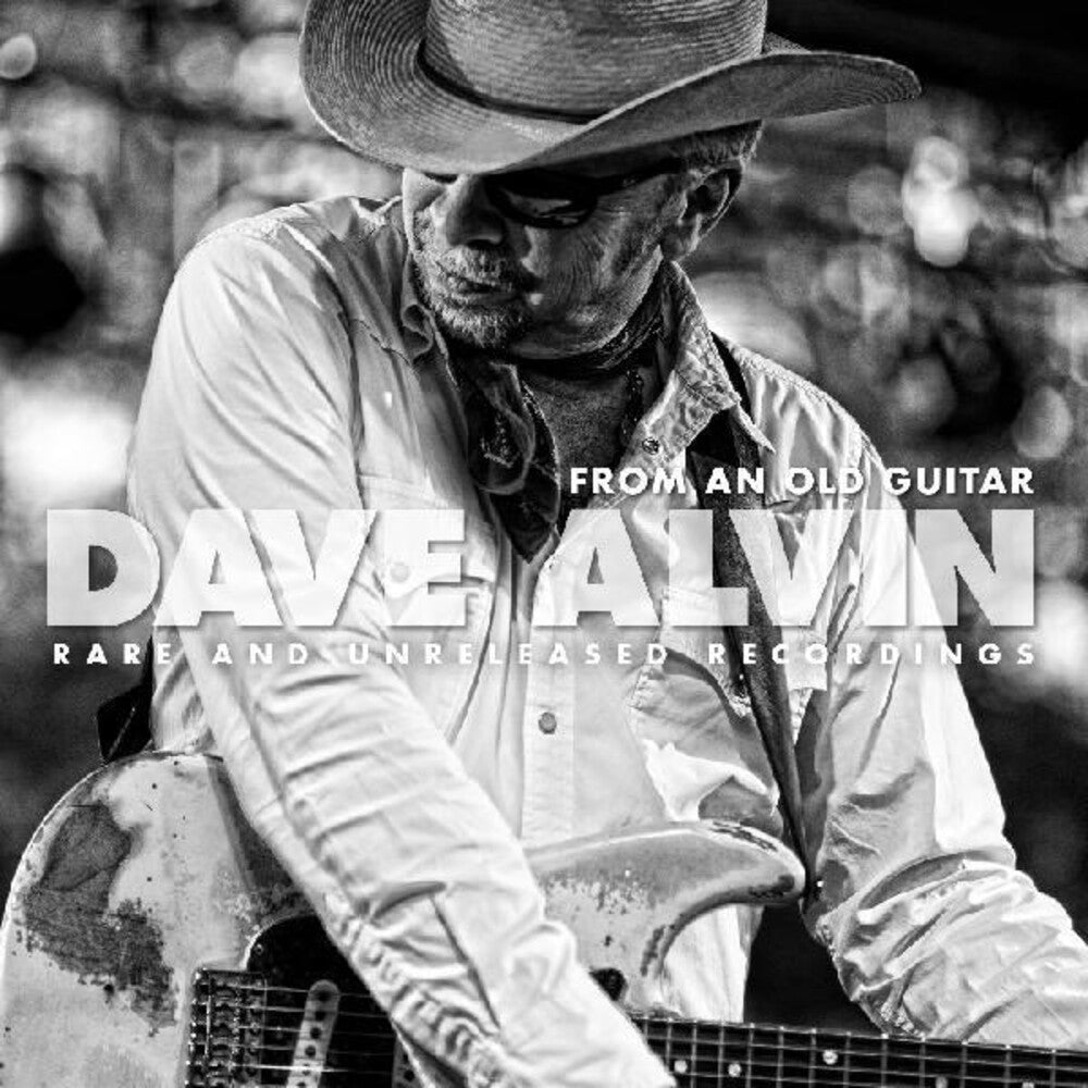the album cover for Dave Alvin - From An Old Guitar:  Rare and Unreleased Recordings