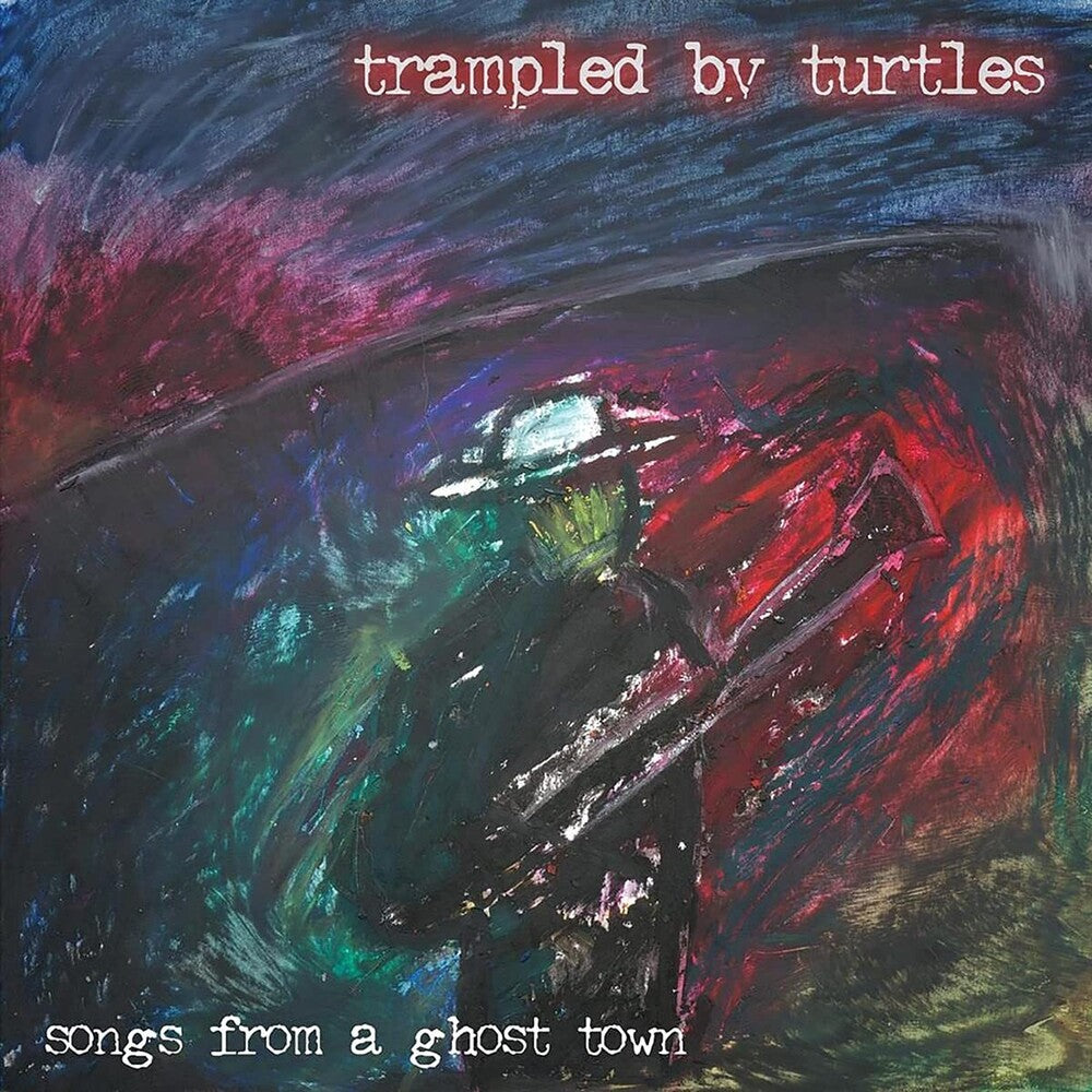 the album cover for Trampled By Turtles - Songs From A Ghost Town [LP]