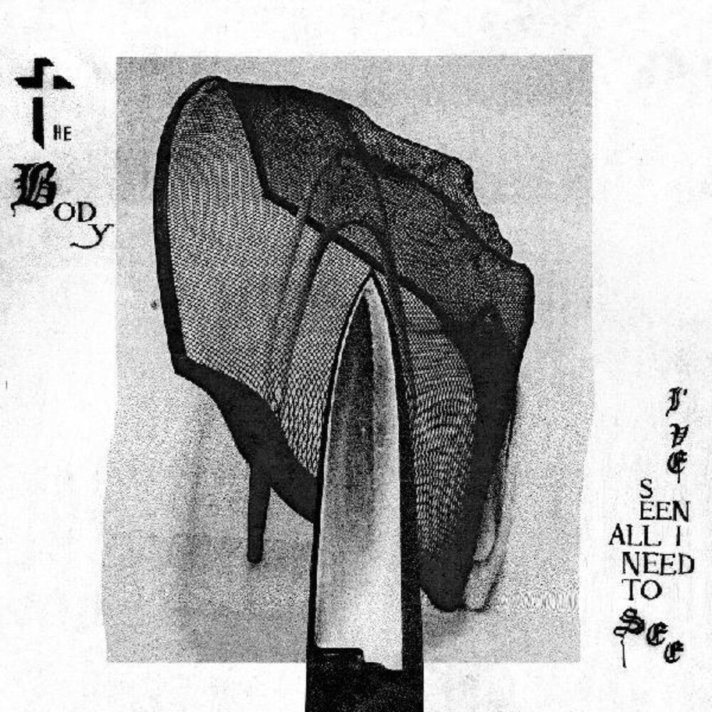 the album cover for Body - I've Seen All I Need To See