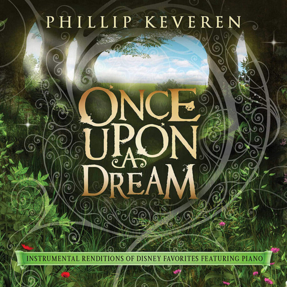 the album cover for Phillip Keveren - Once Upon a Dream: Instrumental Renditions Of Disney Favorites [Featuring Piano]