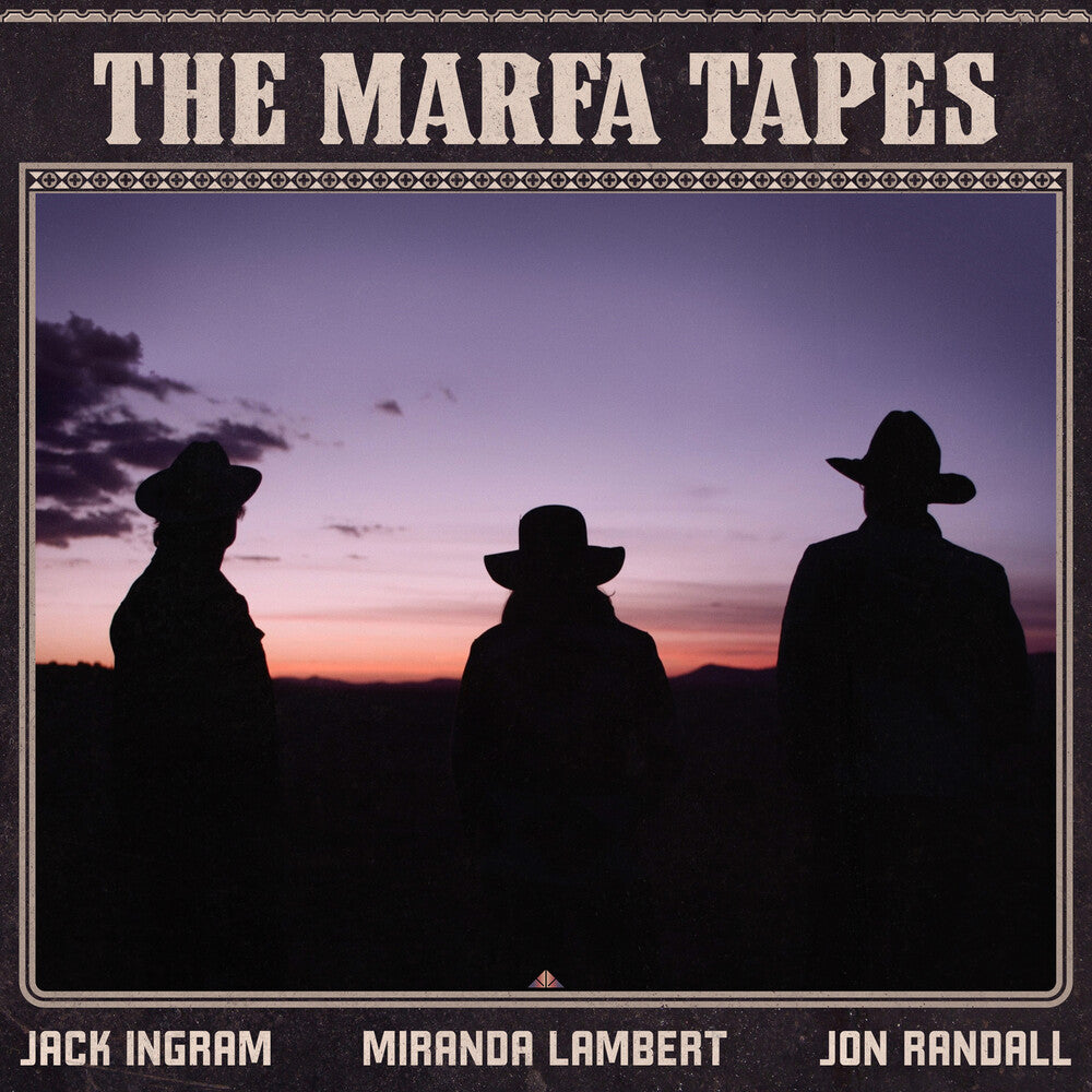 the album cover for Jack Ingram, Miranda Lambert, Jon Randall - The Marfa Tapes [2LP]
