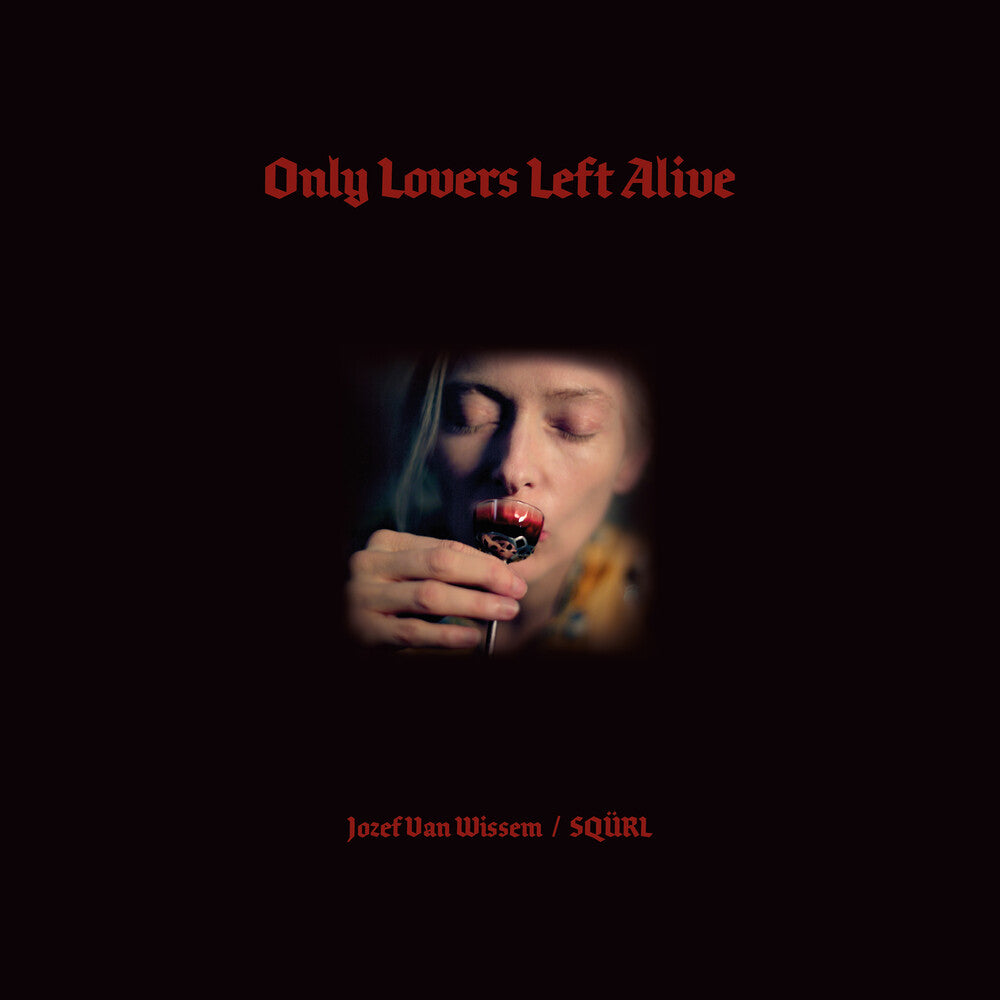 the album cover for Squrl / Van Jozef Wissem  (Iex) - Only Lovers Left Alive / O.S.T. [Indie Exclusive] [Indie Exclusive]