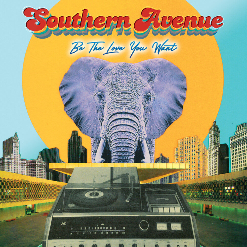 the album cover for Southern Avenue - Be The Love You Want [LP]