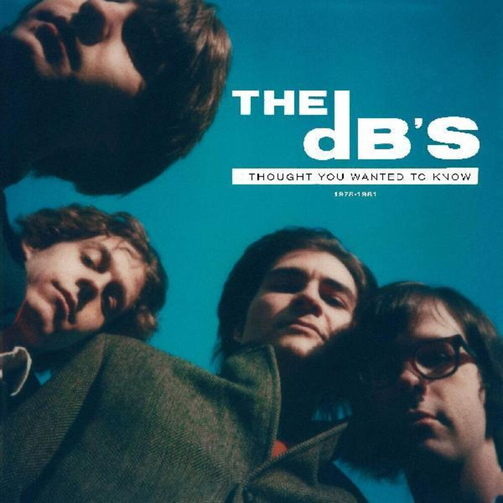 the album cover for The Db's - I Thought You Wanted To Know: 1978-1981 [2LP]