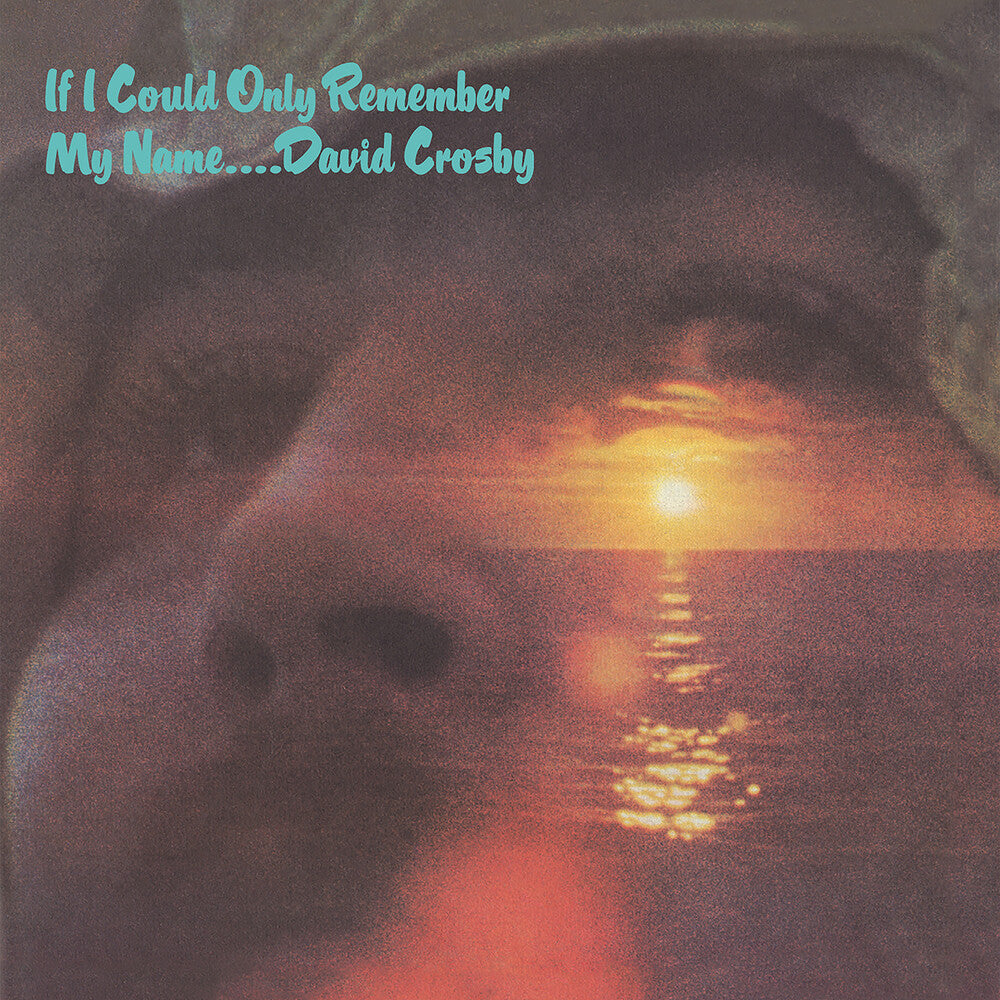 the album cover for David Crosby - If I Could Only Remember My Name: 50th Anniversary [LP]