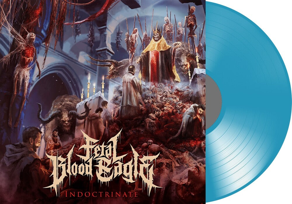 the album cover for Fetal Blood Eagle - Indoctrinate (Transparent Blue) (Blue) [Colored Vinyl]