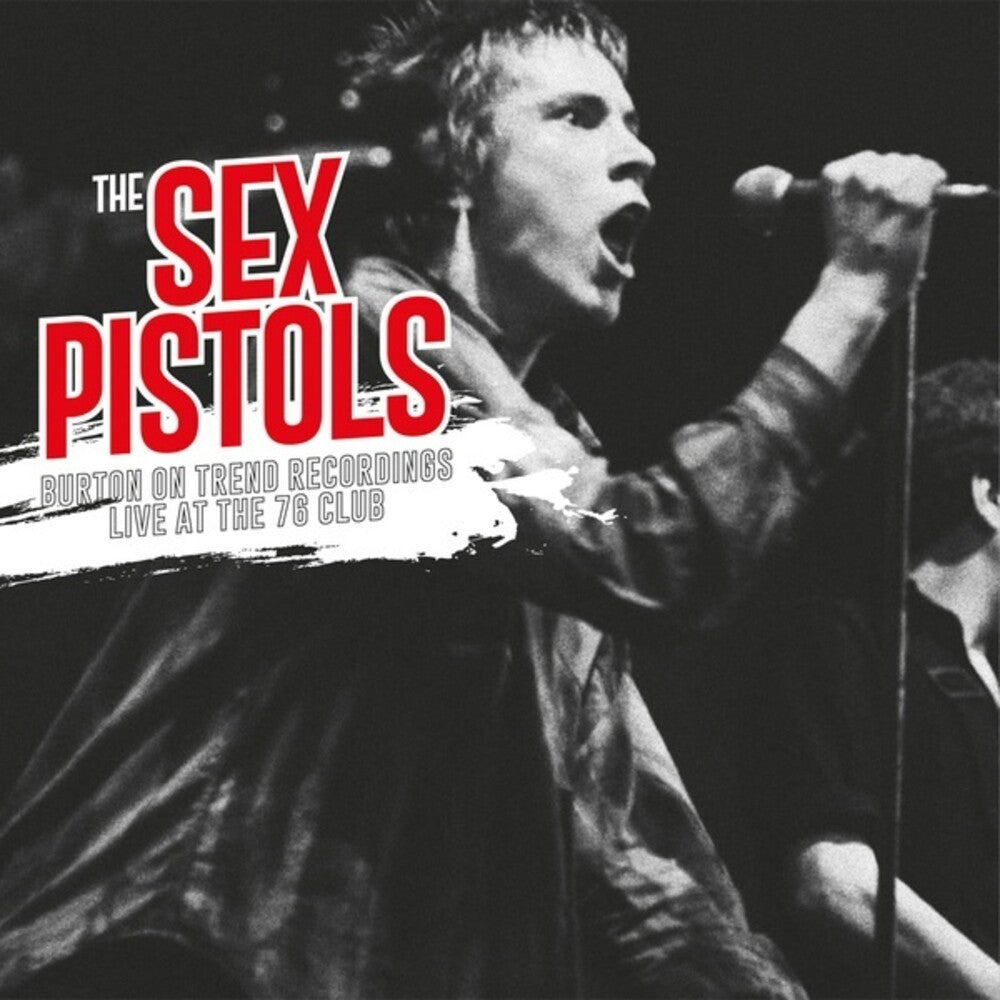 the album cover for Sex Pistols - Burton On Trend Recordings Live At The 76 Club