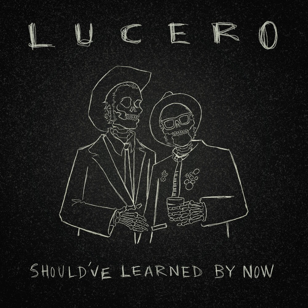 the album cover for Lucero - Should've Learned By Now [LP]