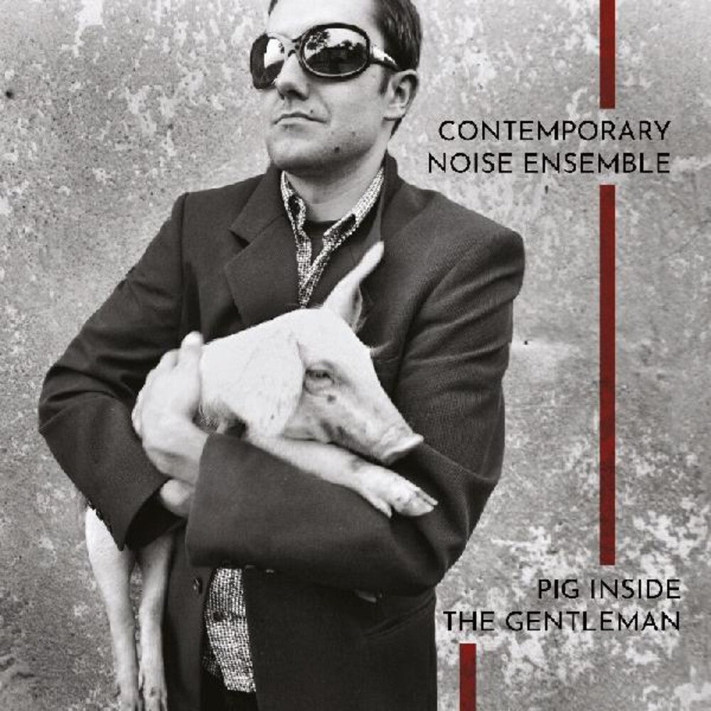 the album cover for Contemporary Noise Ensemble - Pig Inside The Gentleman [Clear Vinyl] [180 Gram] [Download Included]