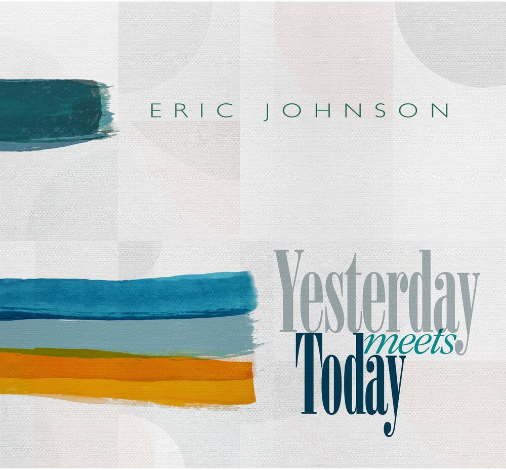 the album cover for Eric Johnson - Yesterday Meets Today