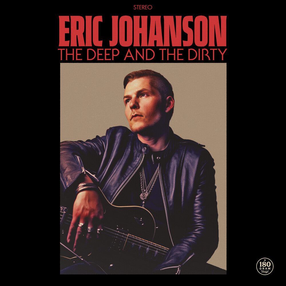 the album cover for Eric Johanson - The Deep And The Dirty [LP]