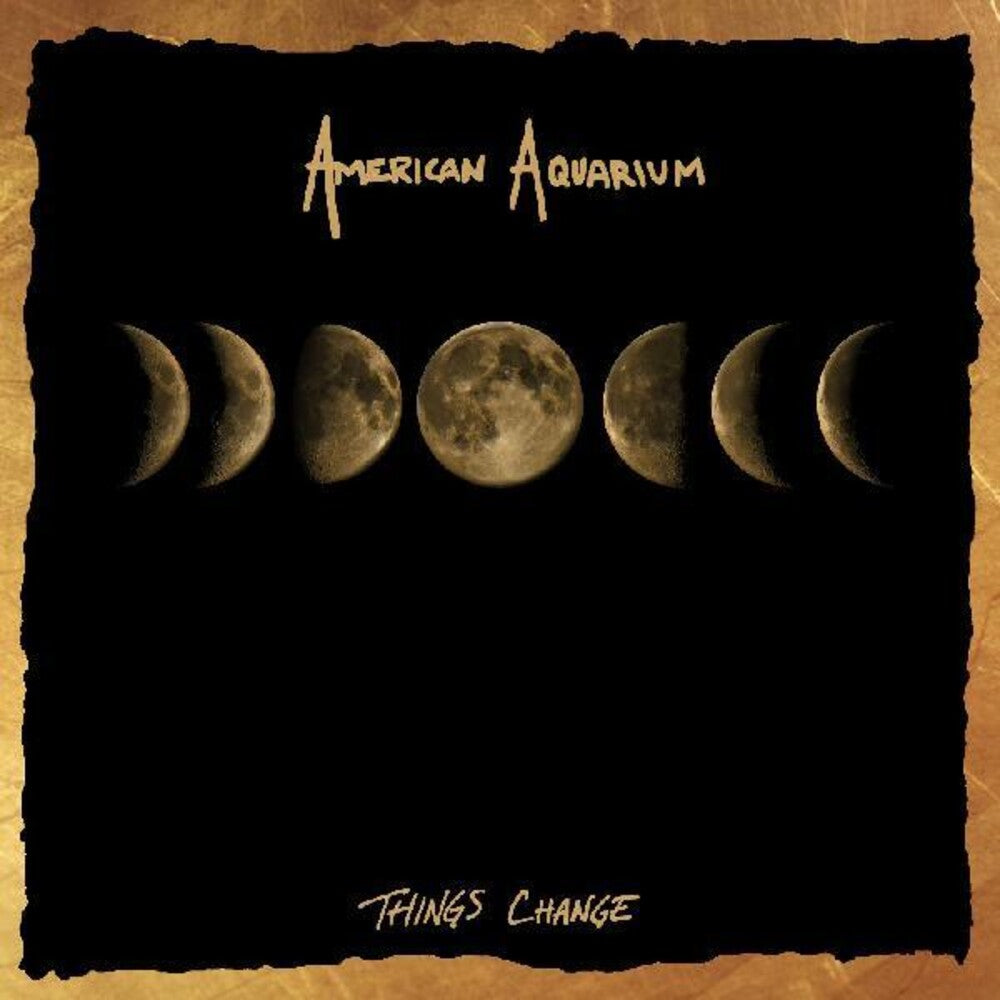 the album cover for American Aquarium - Things Change