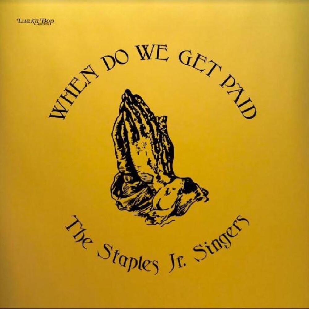 the album cover for Staples Jr. Singers - When Do We Get Paid