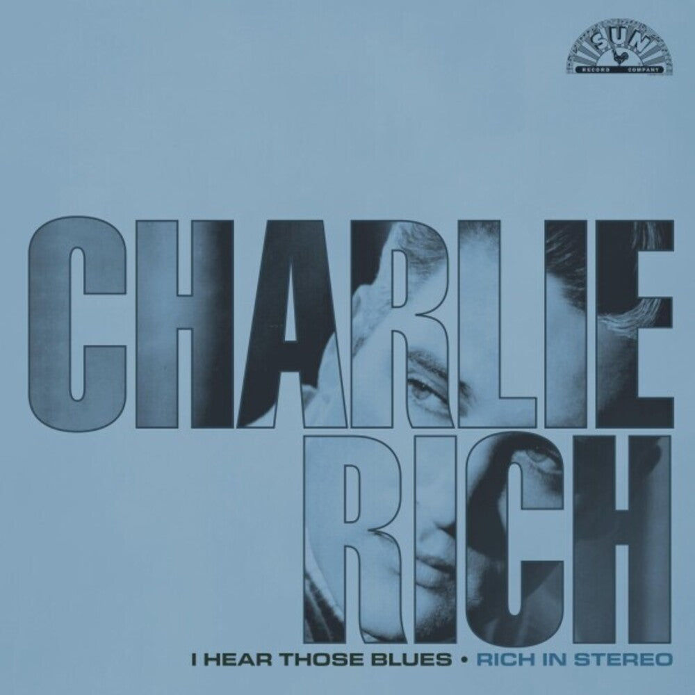 the album cover for Charlie Rich - I Hear Those Blues: Rich In Stereo