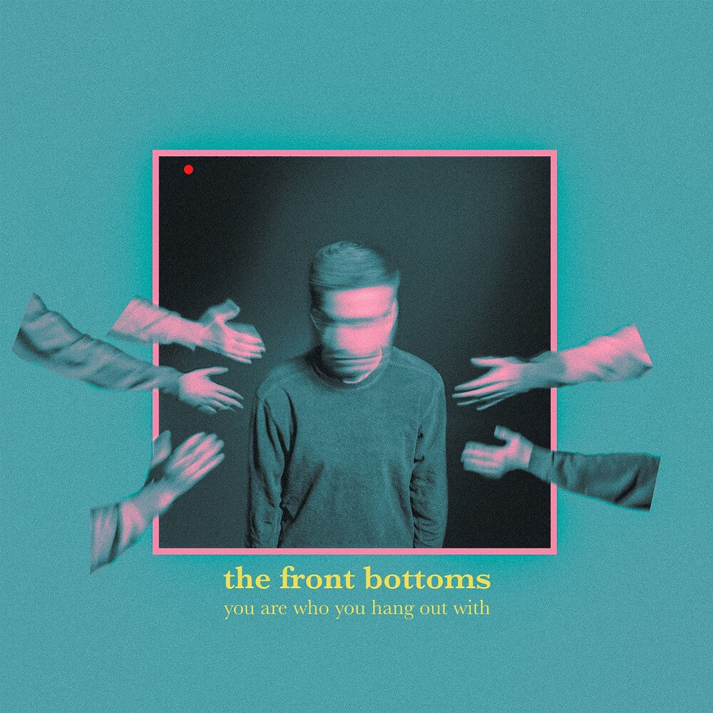 the album cover for The Front Bottoms - You Are Who You Hang Out With [LP]