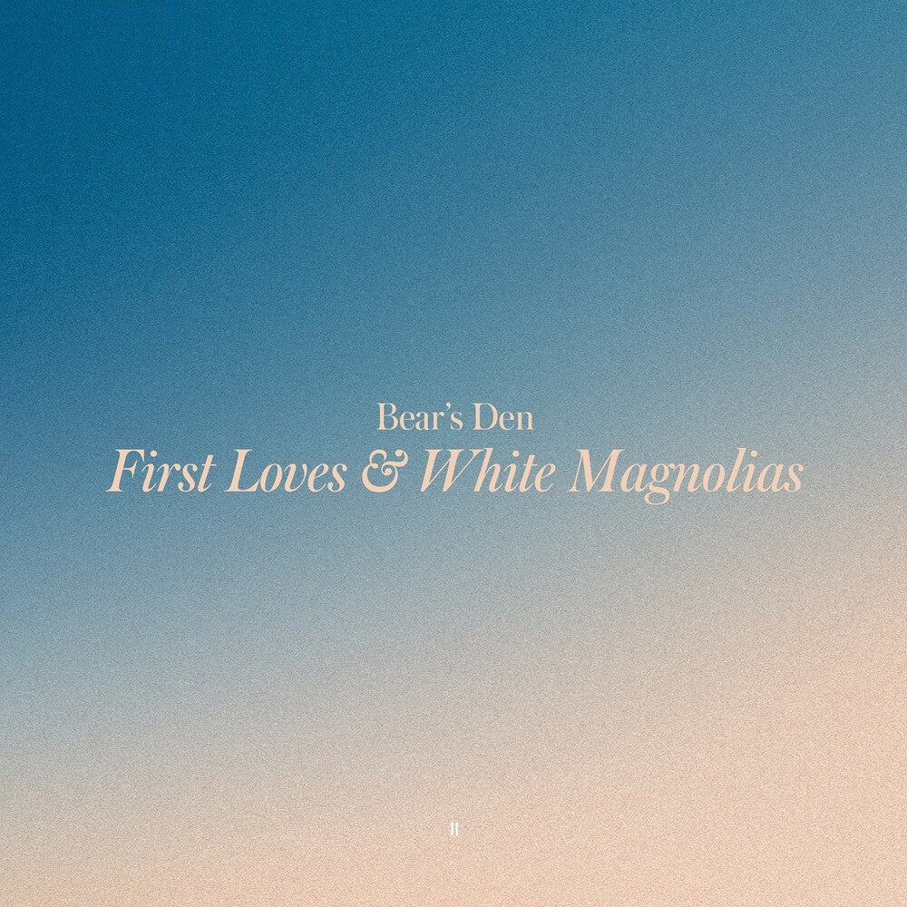 the album cover for Bear's Den - First Loves & White Magnolias - Yellow [Colored Vinyl]