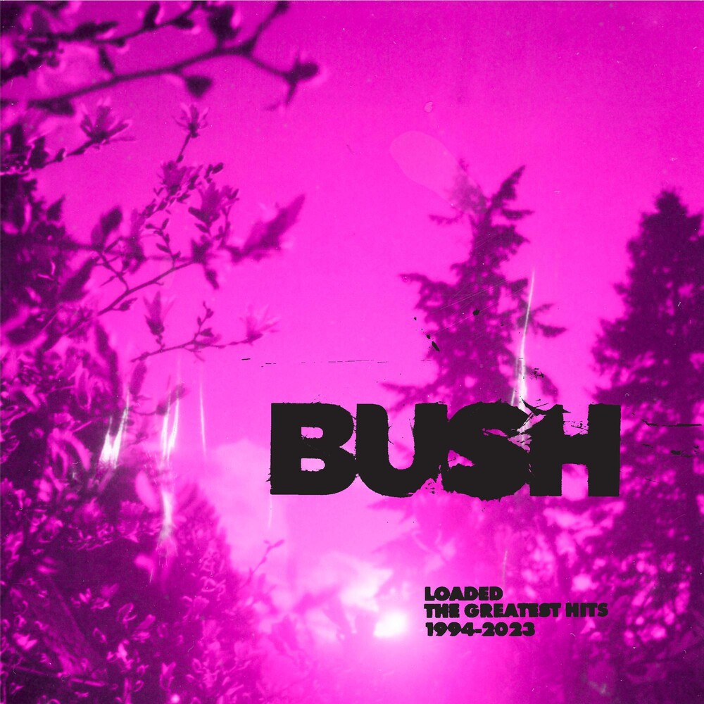 the album cover for Bush - Loaded: The Greatest Hits 1994-2023 [2LP]