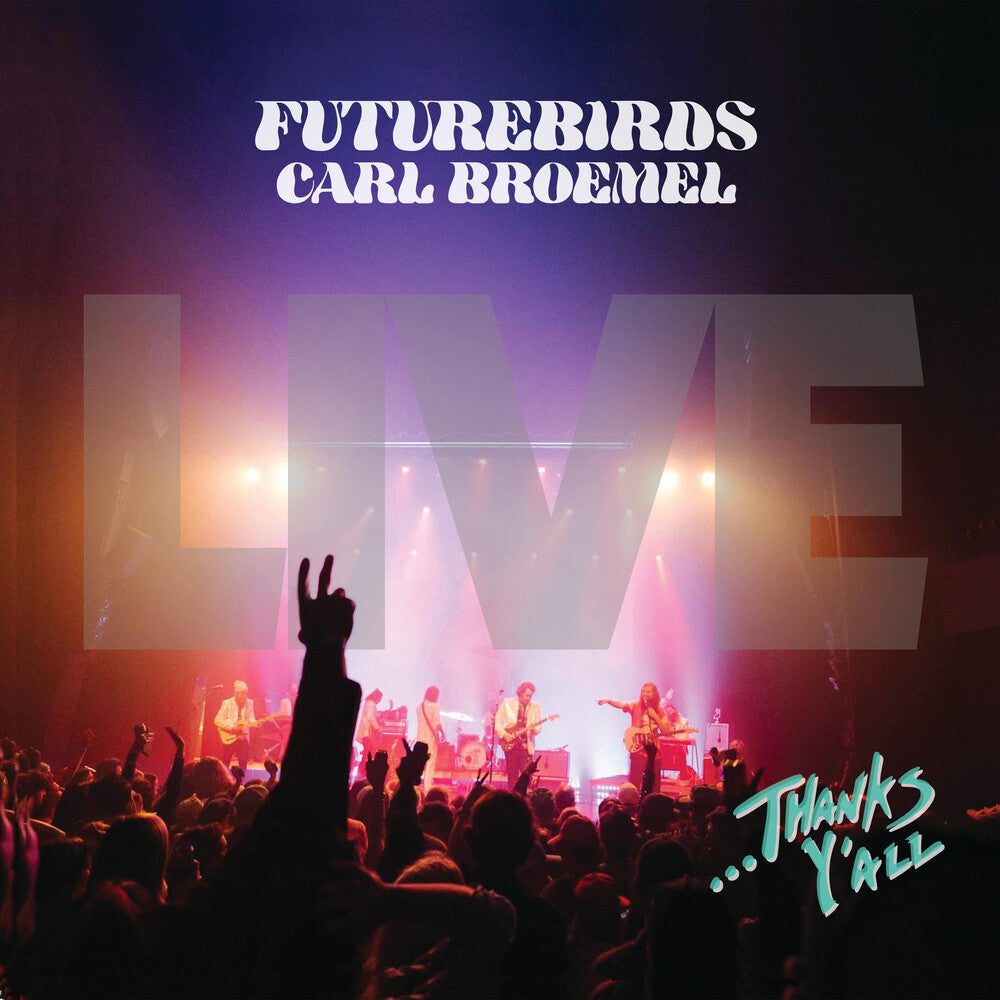 the album cover for Futurebirds & Carl Broemel - ...Thanks Y'all (Live) [3LP]