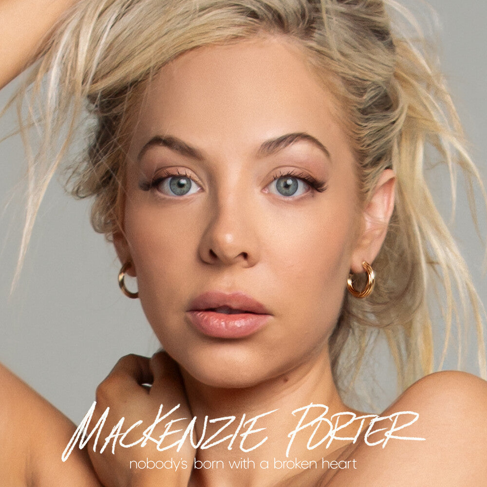 the album cover for MacKenzie Porter - Nobody's Born With A Broken Heart [Colored Vinyl]