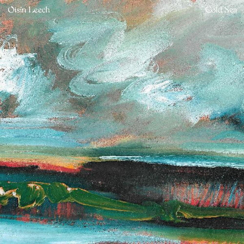 the album cover for Oisin Leech - Cold Sea [Colored Vinyl] (Grn) (Stic)