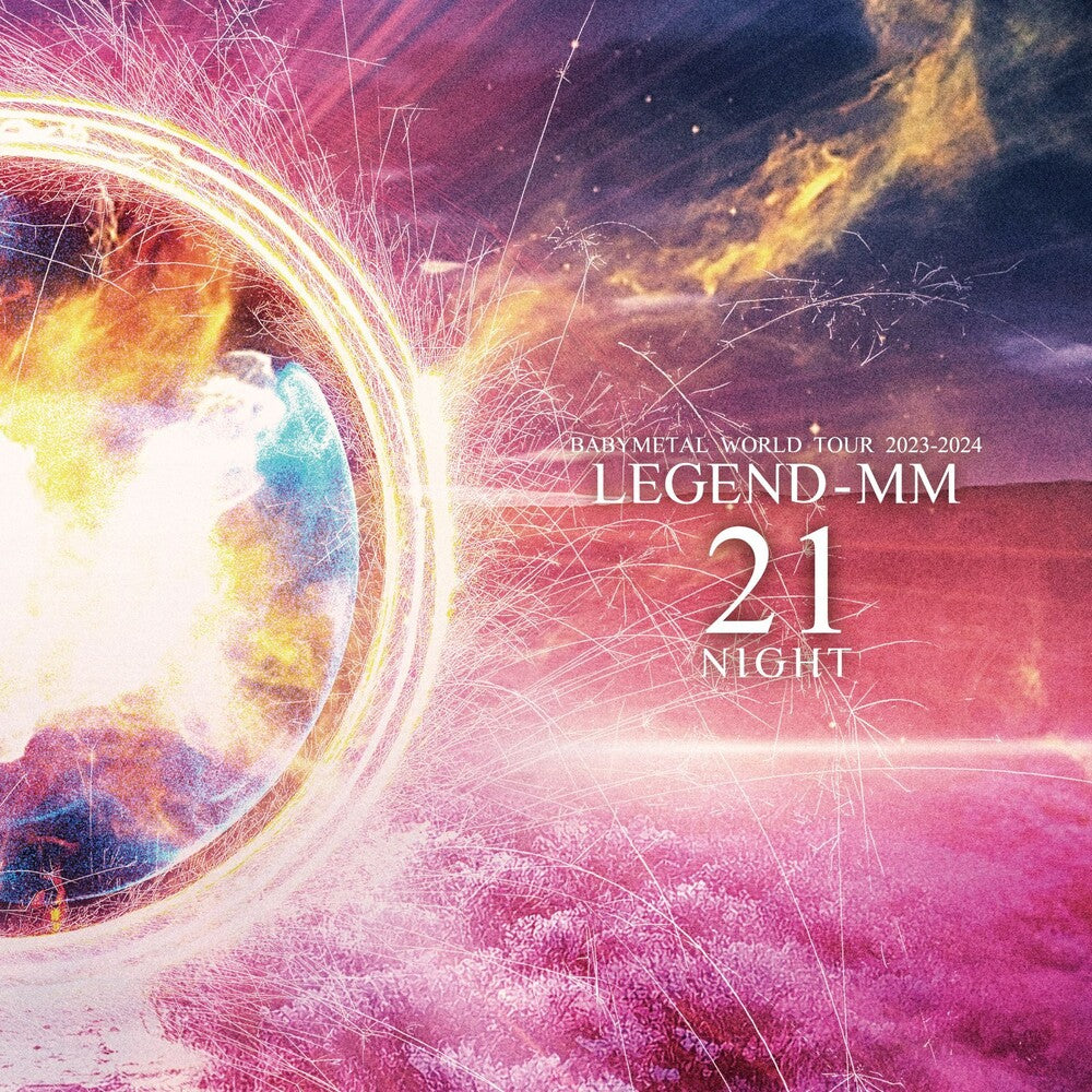 the album cover for BABYMETAL - Babymetal World Tour 2023-2024 Legend Mm 21 Night
