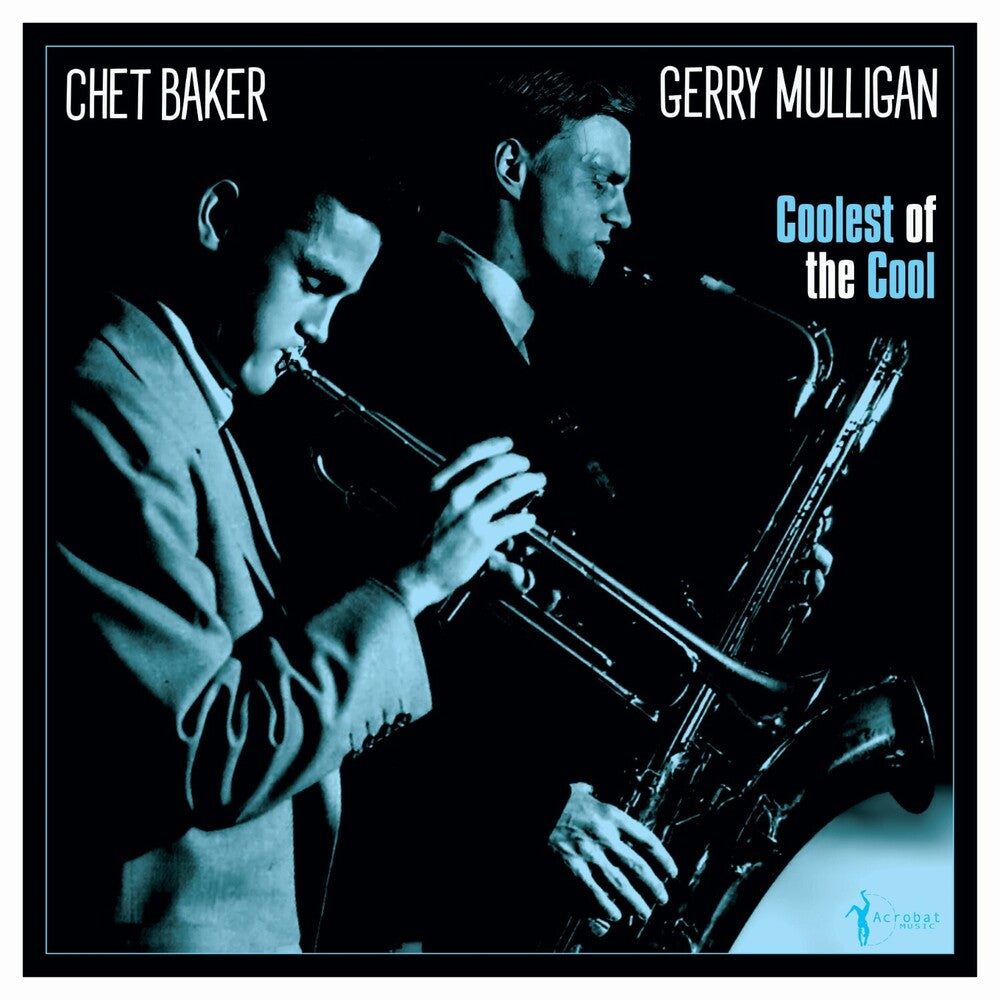 the album cover for Gerry Mulligan  & Baker,Chet - Coolest Of The Cool: 1952-53