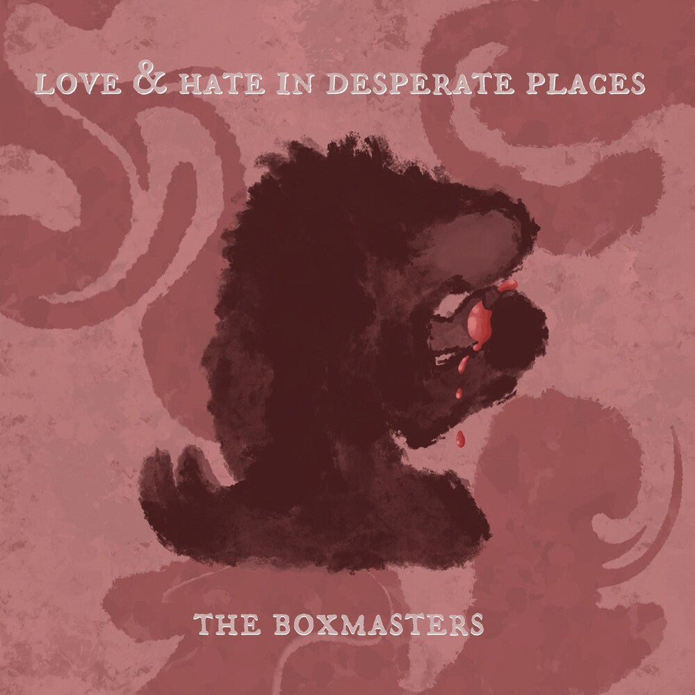 the album cover for The Boxmasters - Love &amp; Hate In Desperate Places [LP]