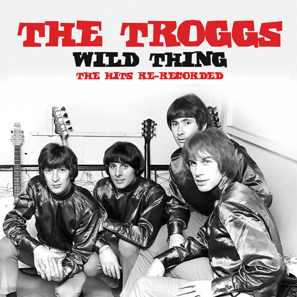 the album cover for Troggs - Wild Thing: The Hits Re-Recorded (Mod)