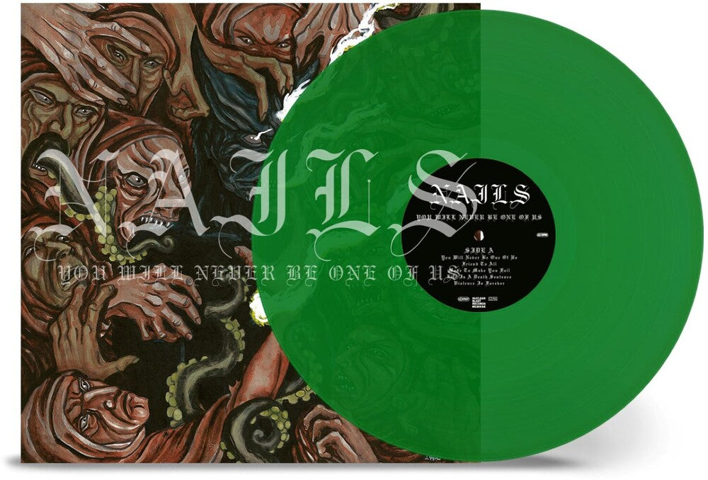 the album cover for Nails - You Will Never Be One Of Us - Trans Green [Colored Vinyl]