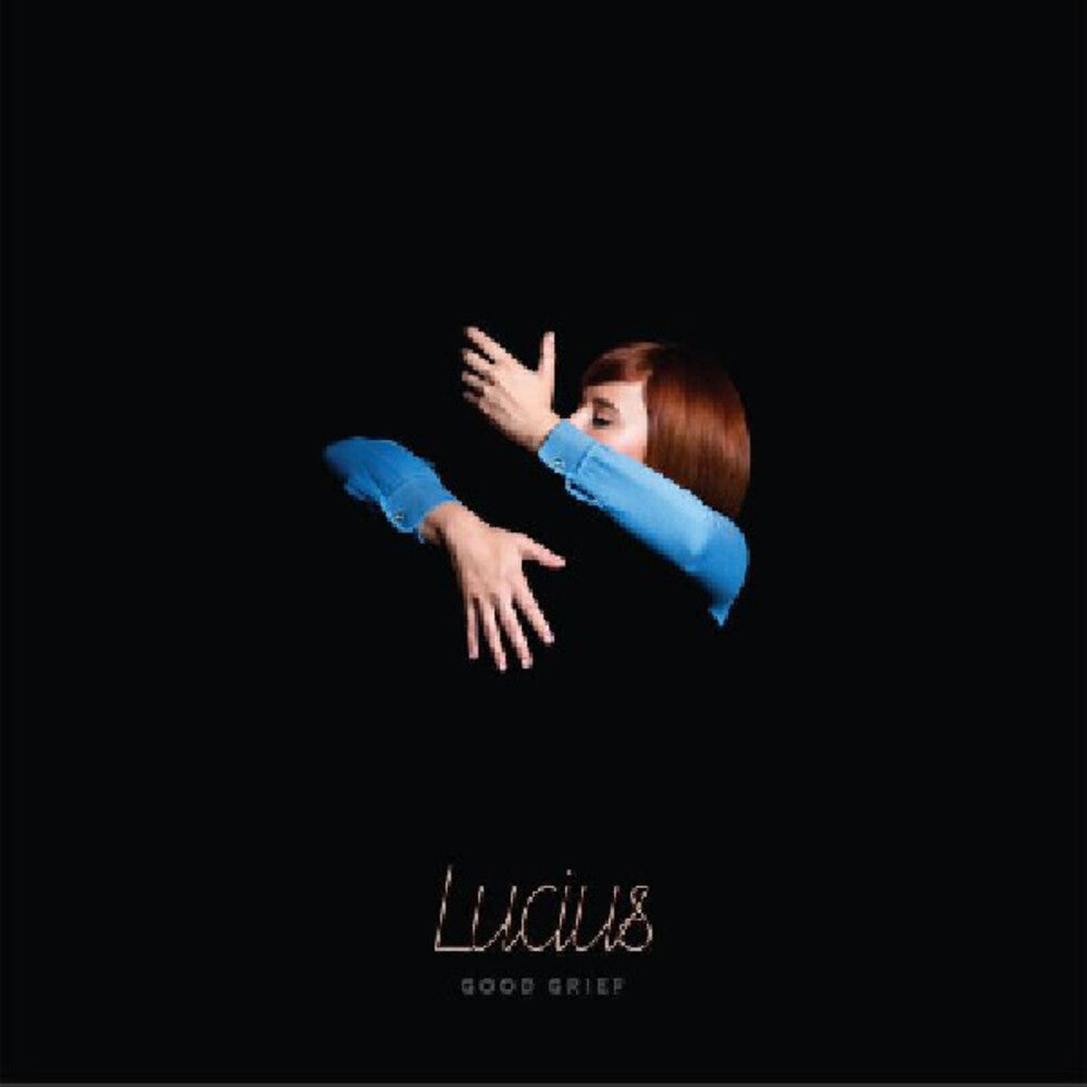 the album cover for Lucius - Good Grief (Blue) [Colored Vinyl]