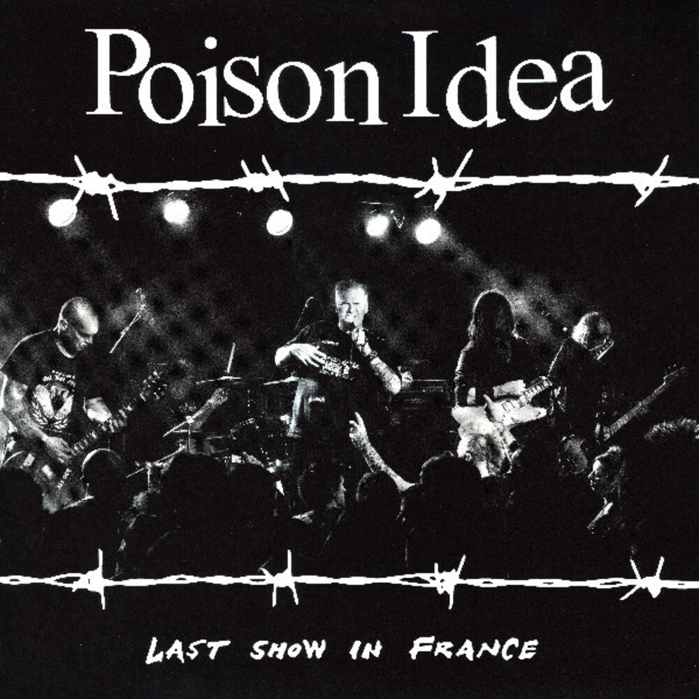 the album cover for Poison Idea - Last Show In France (Burg) [Colored Vinyl]