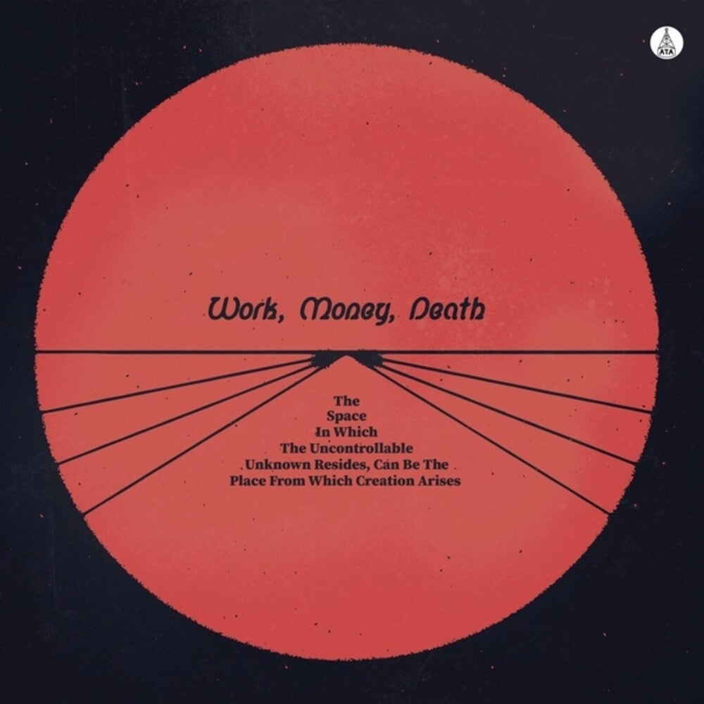 the album cover for Work Money Death - Space In Which The Uncontrollable Unknown Resides