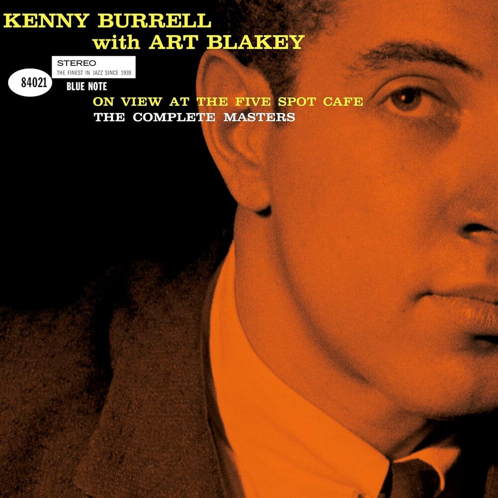 the album cover for Kenny Burrell  / Blakey,Art - On View At The Five Spot Cafe: The Complete Master