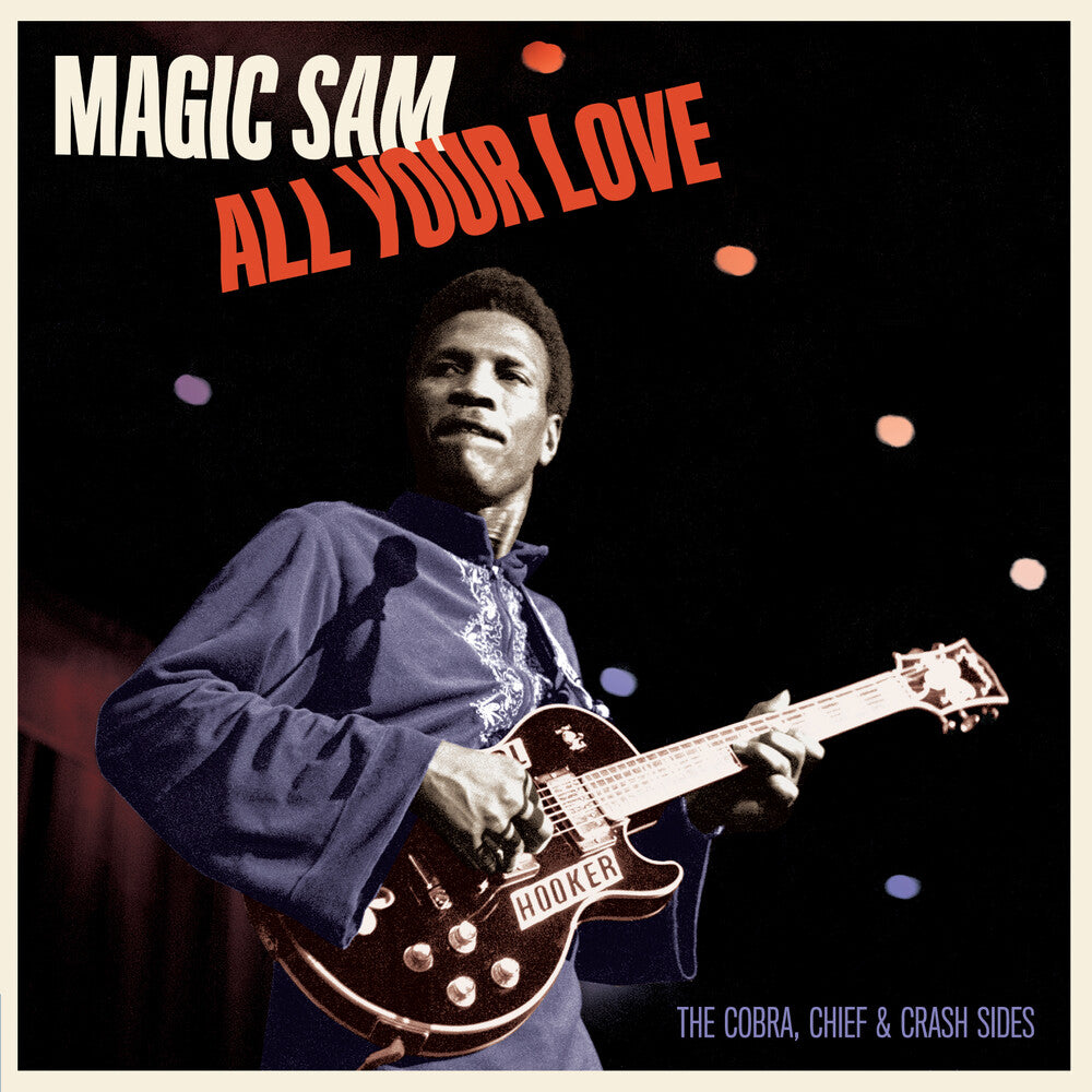 the album cover for Magic Sam - All Your Love: The Cobra Chief & Crash Sides [Limited Edition]